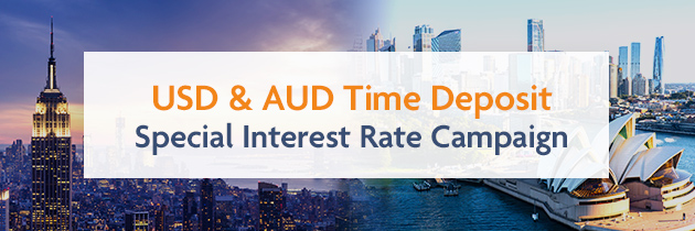 USD & AUD Time Deposit Special Interest Rate Campaign