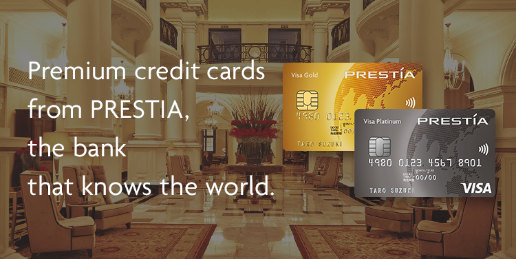 Premium credit cards from PRESTIA, the bank that knows the world. CreditcardGimg CreditcardPimg