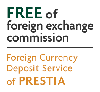 FREE of foreign exchange commission  Foreign Currency Deposit Service of PRESTIA
