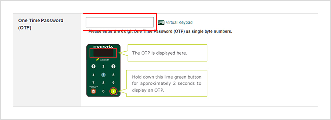 token The OTP is displayed here. Hold down this lime green button for approximately 2 seconds to display an OTP.