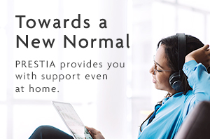 Towards a New Normal PRESTIA provides you with support even at home.