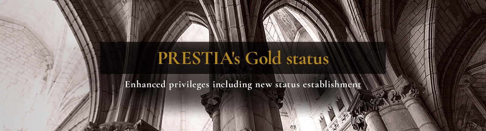 PRESTIA's Gold status Enhanced privileges including new status establishment