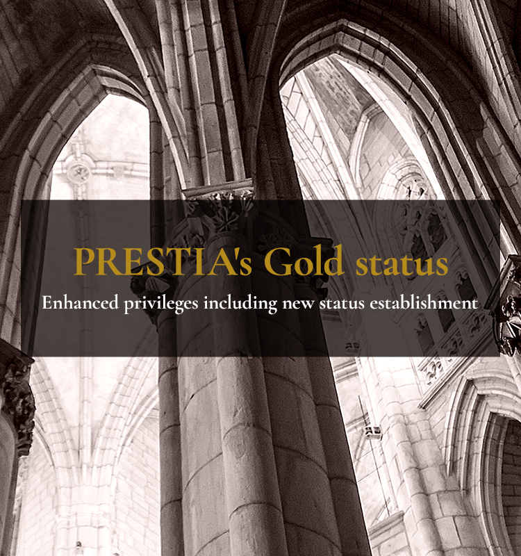 PRESTIA's Gold status Enhanced privileges including new status establishment